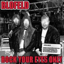 Blofeld : Rock Your Eyes Only